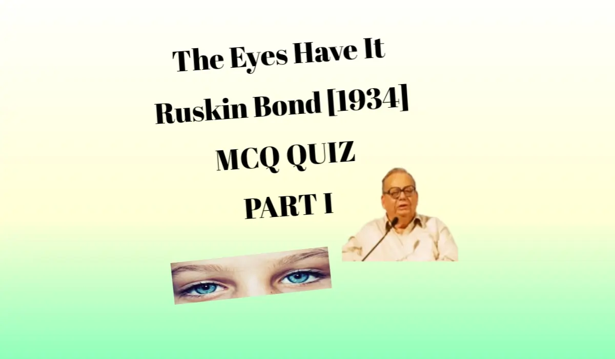 The Eyes Have It MCQ QUIZ