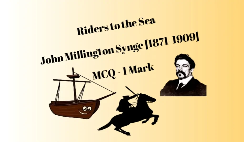 Riders to the Sea MCQ
